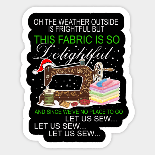 Oh The Weather Outside Is Frightful Sewing Sticker